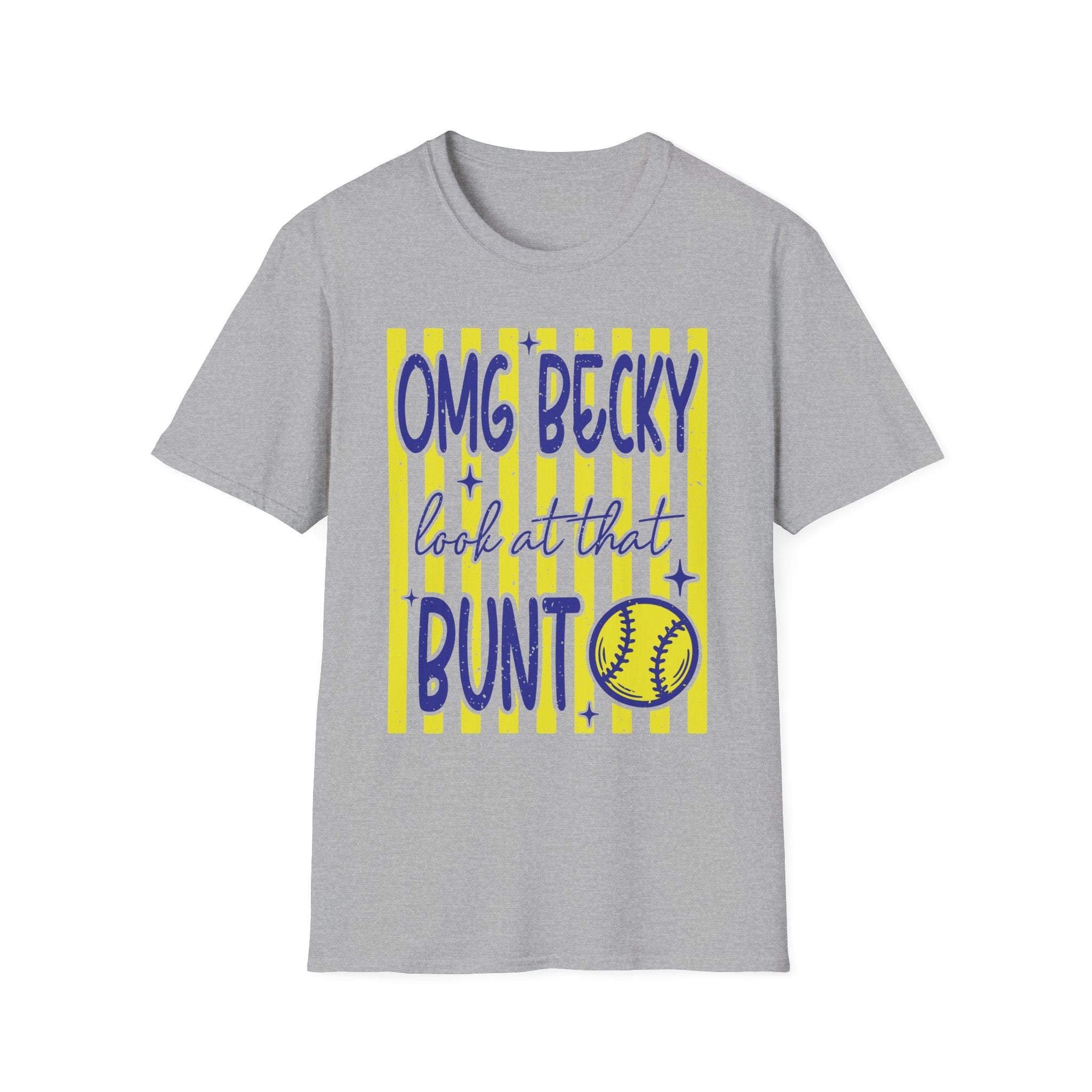 OMG Becky Look at That Bunt T-Shirt — Softball Fan Graphic Tee