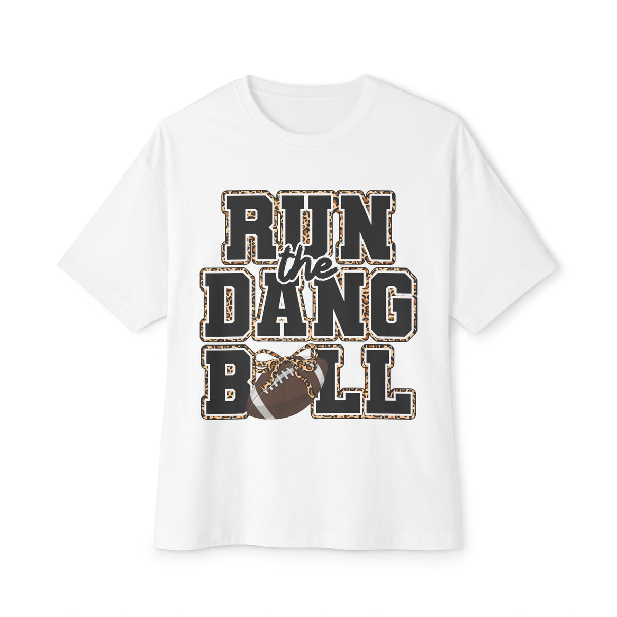 Run the Dang Ball Tee — Funny Football Shirt for Fans & Tailgates