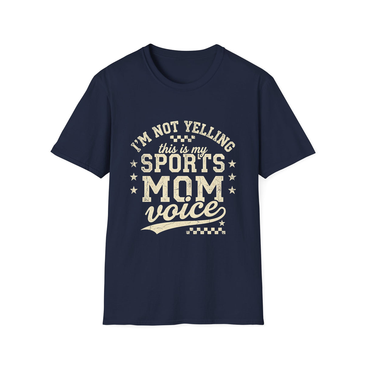 I'm Not Yelling This Is My Sports Mom Voice T-Shirt
