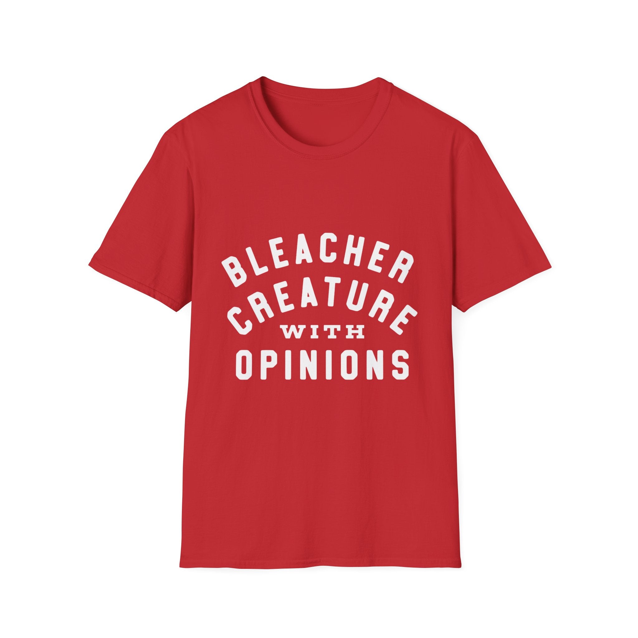 Bleacher Creature With Opinions T‑Shirt