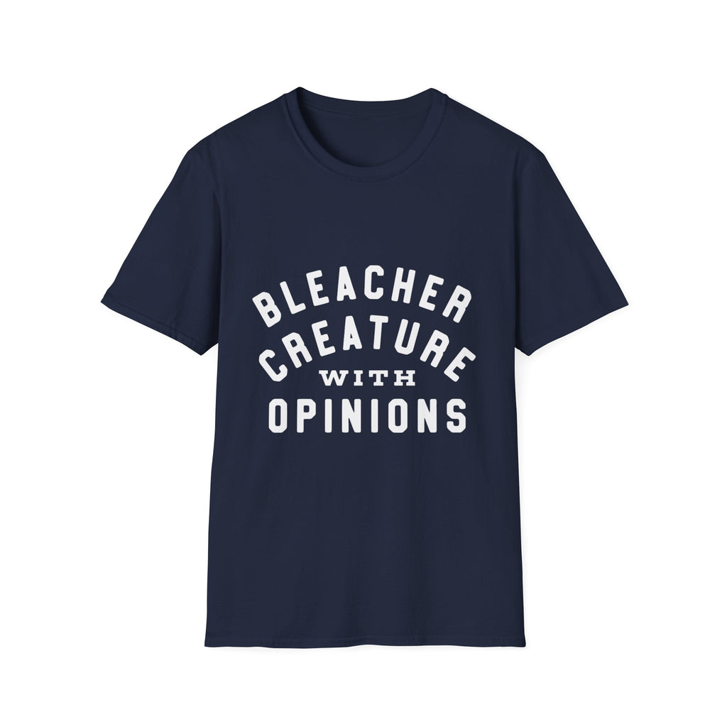 Bleacher Creature With Opinions T‑Shirt