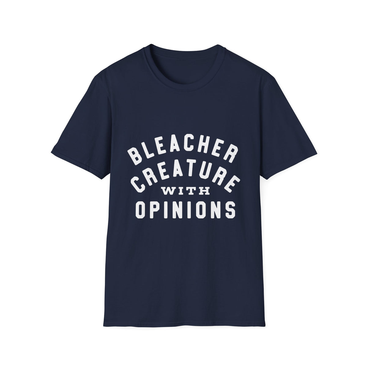 Bleacher Creature With Opinions T‑Shirt