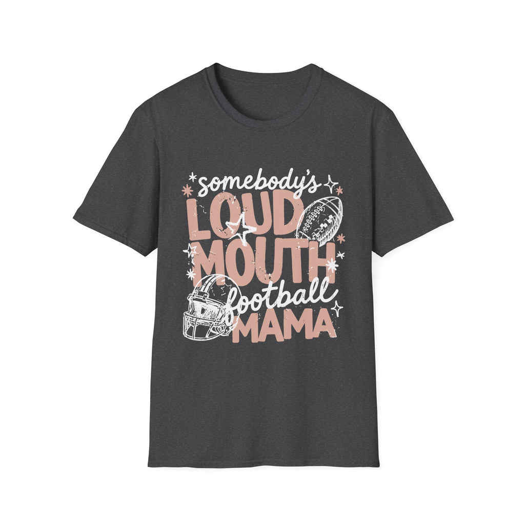 Somebody's Loud Mouth Football Mama T-Shirt — Mom Fan Game Day Tee