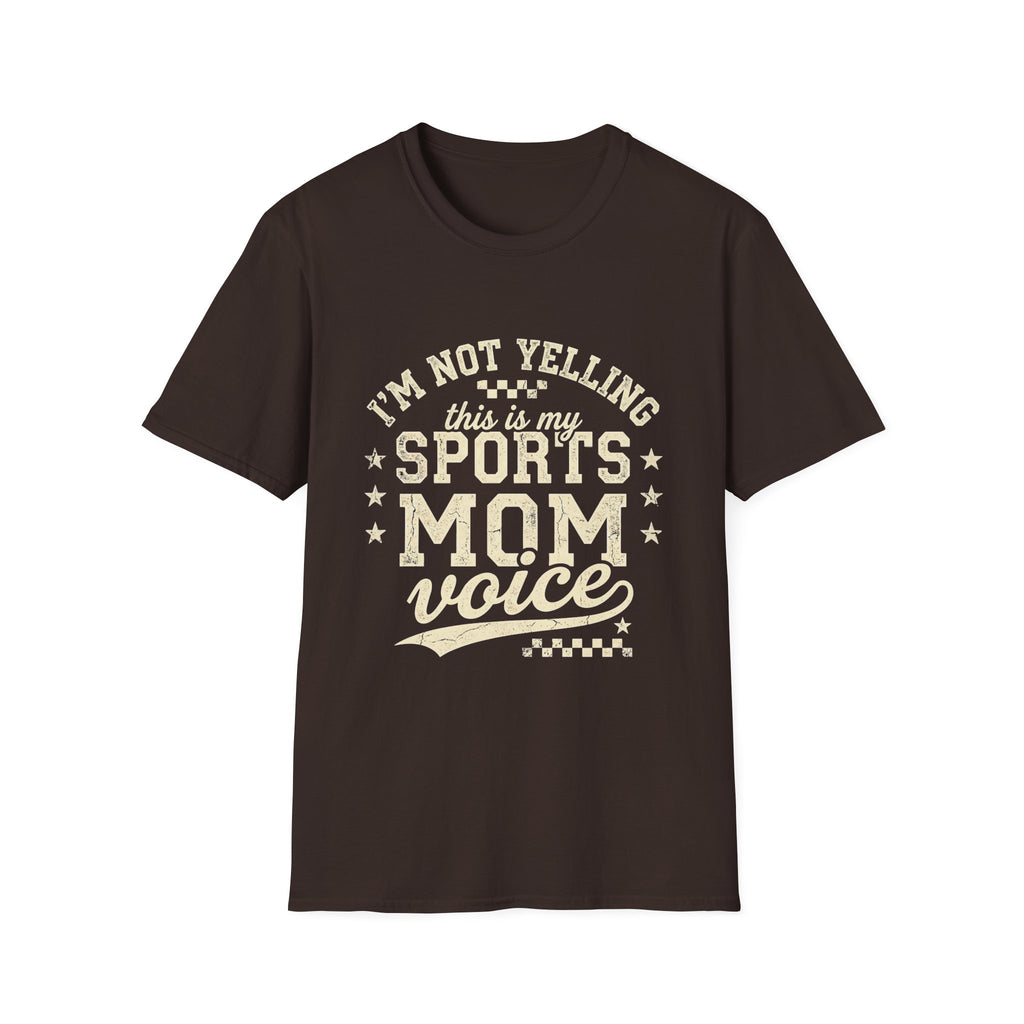 I'm Not Yelling This Is My Sports Mom Voice T-Shirt