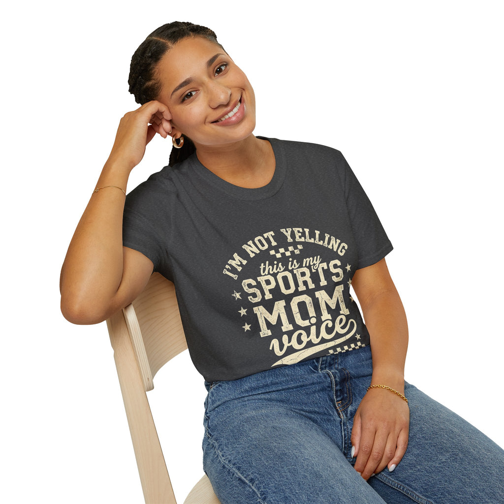 I'm Not Yelling This Is My Sports Mom Voice T-Shirt