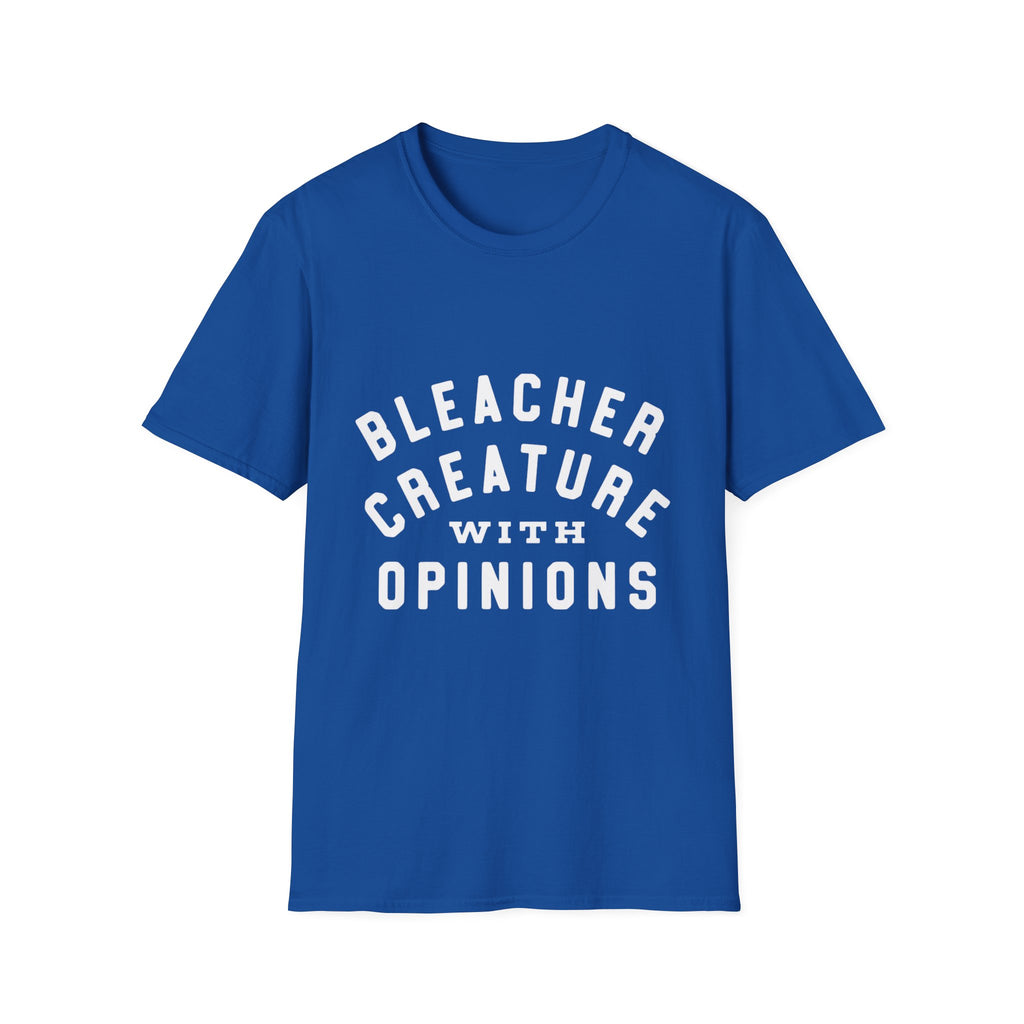 Bleacher Creature With Opinions T‑Shirt