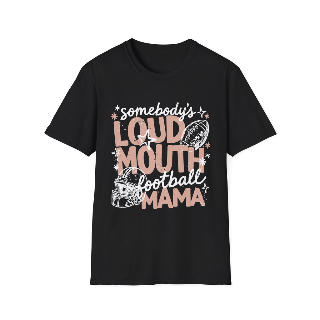 Somebody's Loud Mouth Football Mama T-Shirt — Mom Fan Game Day Tee