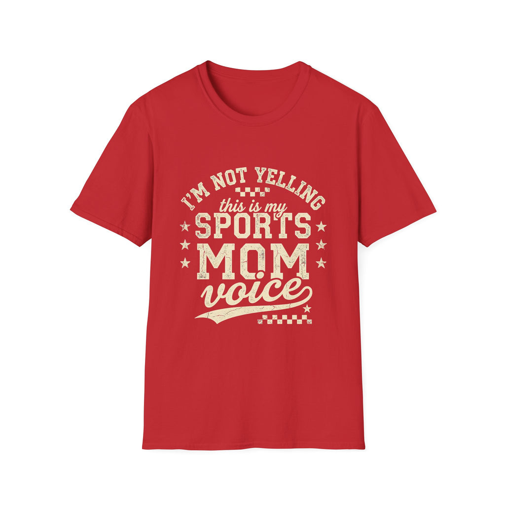 I'm Not Yelling This Is My Sports Mom Voice T-Shirt